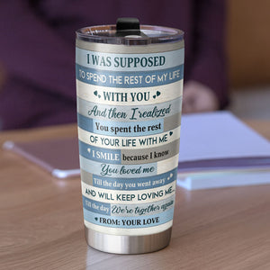 I Was Supposed To Spend The Rest Of My Life With You Personalized Heaven Husband Tumbler - Tumbler Cup - GoDuckee