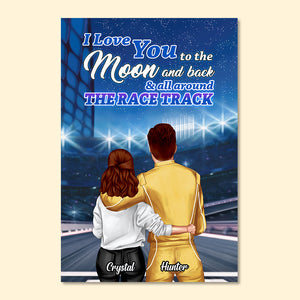 Personalized Racing Couple Poster - Love You To The Moon And Back And Around The Race Track - Poster & Canvas - GoDuckee