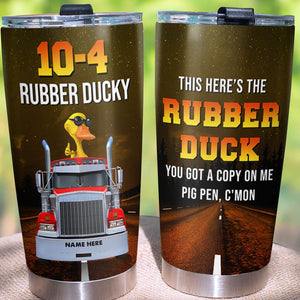 Personalized Duck Tumbler - Trucker Here's The Rubber Duck - Duck Wearing Sunglasses - Tumbler Cup - GoDuckee