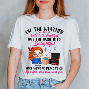 Vinyl Record Oh The Weather Outside Is Frightful- Custom Shirts -Gifts for Vinyl Lovers - Animated Doll Girl - Shirts - GoDuckee