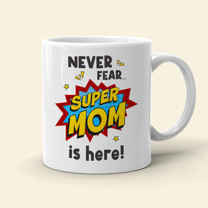 Super Mom Is Here - Personalize Coffee Mug - Coffee Mug - GoDuckee
