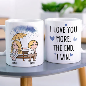 I Love You More The End I Win, Personalized Mug, Wine Tumbler, Accent Mug - Coffee Mug - GoDuckee
