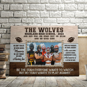 Be The Team Everyone Wants To Watch - Custom Football Photo Canvas Print - Gift For Football Lovers - Poster & Canvas - GoDuckee