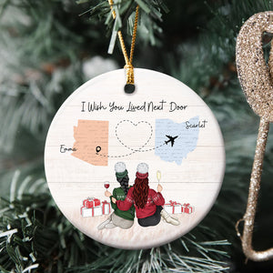 Girl Bestie I Wish You Lived Next Door Ornament, Personalized Custom State Gift For Friend & Sister - Ornament - GoDuckee