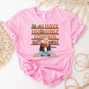 I Have No Shelf Control Personalized Book Girl Shirt, Gift For Book Lovers - Shirts - GoDuckee