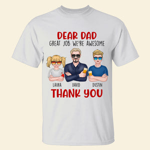 Dad Great Job We're Awesome Thank You, Personalized Shirts, Father's Day Gifts - Shirts - GoDuckee