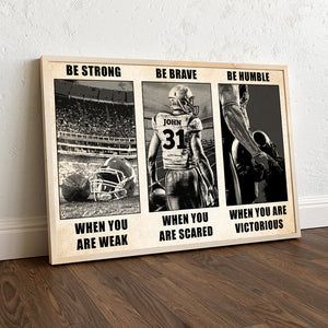 American Football Be Strong Be Brave Be Humble - Personalized Wall Art - Gift for Football Players - Back Player - Poster & Canvas - GoDuckee
