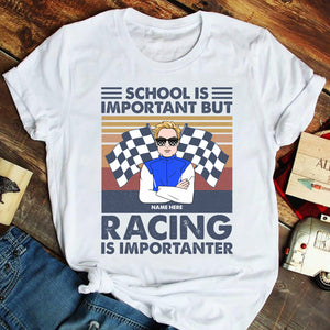 Racing School Is Important But Racing Is Importanter Custom Shirts - Shirts - GoDuckee