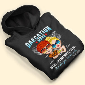 Baecation Mode In Life It's Not Where You Go, Personalized Couple Shirt, Gift For Couple - Shirts - GoDuckee