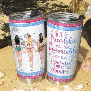 True Friendship Isn't About Being Inseparable Personalized Friends Tumbler Gift For Friends - Tumbler Cup - GoDuckee