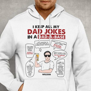 I Keep All My Dad Jokes In A Dad-A-Base - CC-Tshirt-01-02-BHHH190522 - Personalized Shirts - Shirts - GoDuckee