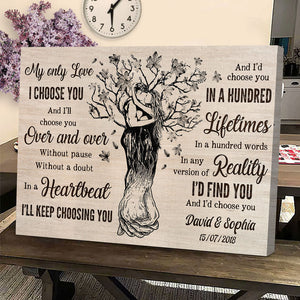 My Only Love I Choose You And I'll Choose You Over And Over - Personalized Couple Canvas Print - Poster & Canvas - GoDuckee