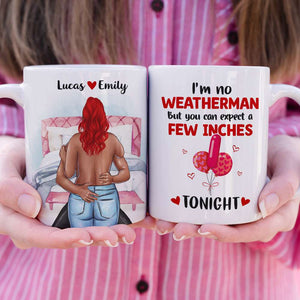 I'm No Weatherman But You Can Expect A Few Inches Tonight Personalized Couple Mug, Gift For Couple - Coffee Mug - GoDuckee