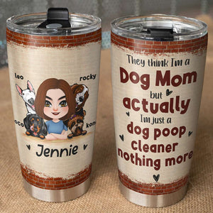 Just A Dog Poop Cleaner - NOTHING MORE, Personalized Tumbler For Funny Dog Lovers - Tumbler Cup - GoDuckee