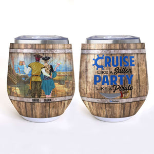 Personalized Pirate Couple Wine Tumbler - Cruise Like A Sailor Party Like A Pirate - Wood Barrel Theme - Wine Tumbler - GoDuckee