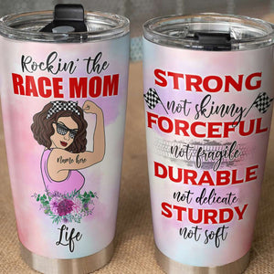 Personalized Strong Race Mom Tumbler - Rockin' The Race Life Strong Forceful Durable Sturdy - Tumbler Cup - GoDuckee