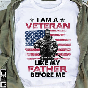 Veteran I'm A Veteran Like My Father Before Me Custom Shirts - Shirts - GoDuckee
