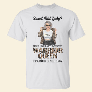 Sweet Old Lady More Like Battle Tested Warrior Queen Personalized Birthday Shirts,Gift For Woman - Shirts - GoDuckee