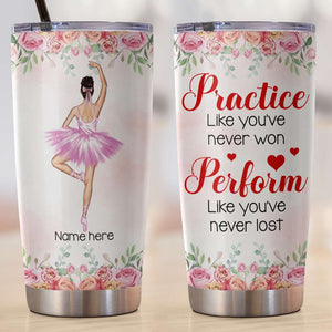 Personalized Ballet Friends Tumbler Cup - Perform Like You've Never Lost - Ballet Dancers - Tumbler Cup - GoDuckee