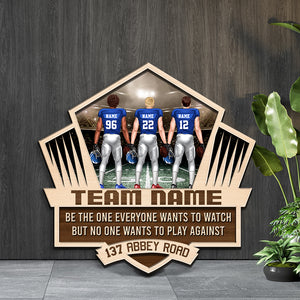 American Football Be The One Everyone Wants To Watch - Personalized 2-Layered Wood Art - Gift for Players - Back Football Player - Wood Sign - GoDuckee