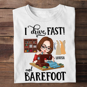 I Drive Fast And Barefoot Personalized Sewing Shirts - Shirts - GoDuckee