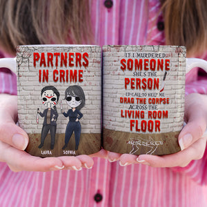 Partners In Crime If I Murdered Someone, Personalized Halloween Bestie Mug - Coffee Mug - GoDuckee