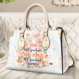 If God Is All You Have, You Have All You Need, Personalized Leather Bag - Leather Bag - GoDuckee
