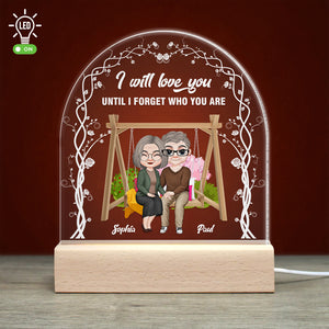 I Will Love You Until Forget Who You Are, Old Couple Personalized 3D Led Light Wooden Base, Gift For Couple - Led Night Light - GoDuckee