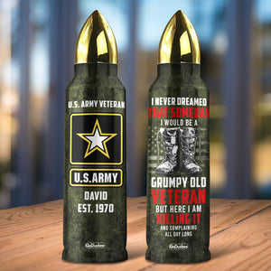 I Never Dreamed That Someday I Would Be A Grumpy Old Veteran - Personalized Bullet Tumbler - Logo Added - Water Bottles - GoDuckee