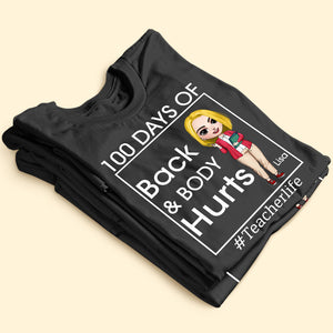100 Days Of Back & Body Hurts Personalized Teacher Shirt, Gift For Teacher - Shirts - GoDuckee