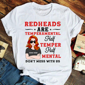 Redheads Are Temperamental Half Temper Half Mental Don’t Mess With Us Custom Shirts - Shirts - GoDuckee