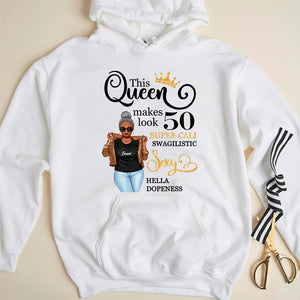 This Queen Makes Look Super Cali Swagilistic Sexy Hella Dopeness Personalized Birthday Shirts,Gift For Woman - Shirts - GoDuckee