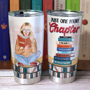 Just One More Chapter Personalized Book Tumbler Cup, Gift For Book Lover - Tumbler Cup - GoDuckee