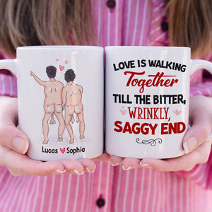 Love Is Walking Together Till The Bitter, Wrinkly, Saggy End - Personalized Couple Mug - Gift For Couple - Coffee Mug - GoDuckee