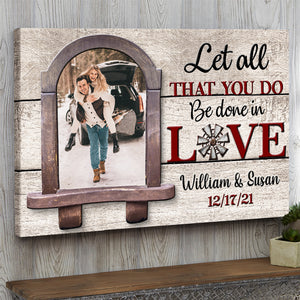 Custom Couple Photo Poster - Let All That You Do Be Done In Love - Window View - Poster & Canvas - GoDuckee