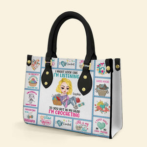 I Might Look Like I'm Listening But In My Head I'm Crocheting, Personalized Crochet Leather Bag, Gift for Girls - Leather Bag - GoDuckee
