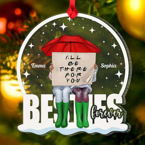 I'll Be There For You Personalized Acrylic Ornament, Gift For Besties - Ornament - GoDuckee