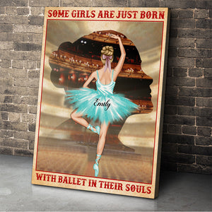 Personalized Ballerina Dolls Canvas Prints - Some Girls Are Just Born With Ballet In Their Souls - Poster & Canvas - GoDuckee