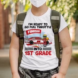 I'm Ready To Go Full Throttle Personalized Back To School Shirt, Gift For Students - Shirts - GoDuckee