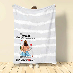 I Love It When You Smother Me Naughty Couple Personalized Blanket - Blanket - GoDuckee