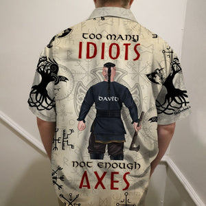 Personalized Viking Hawaiian Shirt - Too Many Idiots Not Enough Axes - Strong Viking Back View - Hawaiian Shirts - GoDuckee