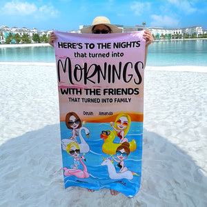 Friends Here's To The Nights That Turned Into Mornings - Personalized Beach Towel - Beach Towel - GoDuckee