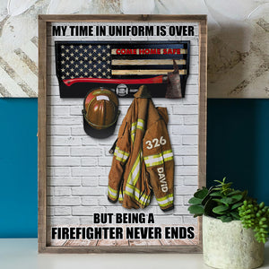 Personalized Firefighter Uniform Poster - My Time In Uniform Is Over - Thin Red Line Flag - Poster & Canvas - GoDuckee