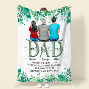 Dad We love you, Personalized Blanket, Gift For Dad, Family Sitting Together - Blanket - GoDuckee