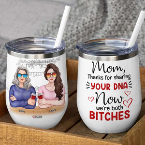 Personalized Drinking Mother & Daughter Wine Tumbler - MOM Thanks for Sharing Your DNA - Wine Tumbler - GoDuckee