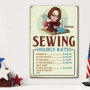 Sewing Hourly Rate $250/HR If You Tell Me How To Do, Personalized Sewing Metal Sign for Girls - Metal Wall Art - GoDuckee