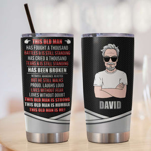 Personalized Tumbler For Papa, Dad, This Old Man Is Strong This Old Man Is Humble This Old Man Is Me - Tumbler Cup - GoDuckee