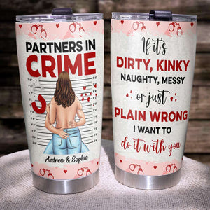 Naughty Couple, Partners In Crime, Personalized Tumbler - Tumbler Cup - GoDuckee