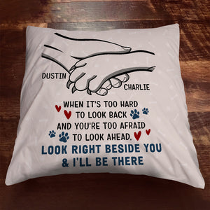 Look Right Beside You I'll Be There, Personalized Pillow, Gifts for Dog Lovers - Pillow - GoDuckee