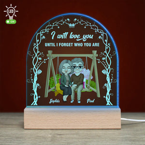 I Will Love You Until Forget Who You Are, Old Couple Personalized 3D Led Light Wooden Base, Gift For Couple - Led Night Light - GoDuckee